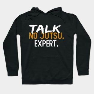 Talk NoJutsu Expert Funny Anime Manga lover Meme Quote Otaku Hoodie